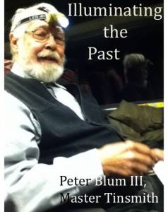 Peter Blum III: Master Tinsmith - Illuminating the Past 2015