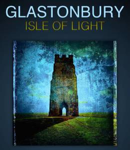 Glastonbury Isle of Light: Journey of the Grail 2016