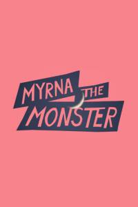 Myrna the Monster 2015